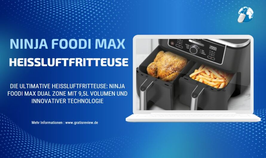 Ninja Foodi MAX Dual Zone Heißluftfritteuse mit 9,5L Volumen und innovativer Technologie